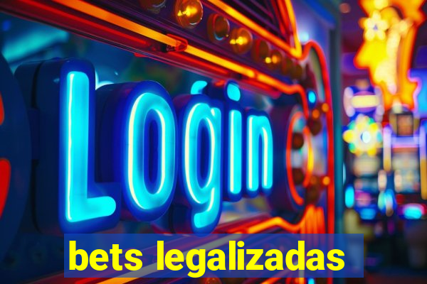 bets legalizadas